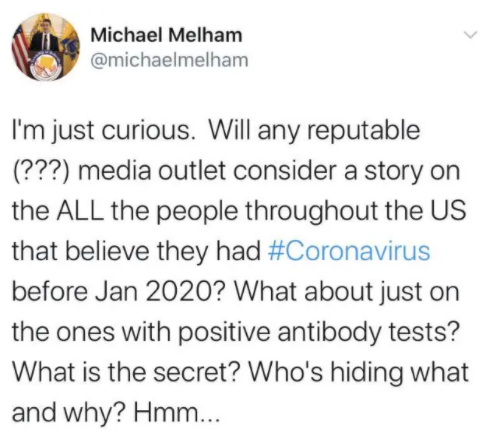 △梅尔哈姆在社交媒体发文：我只是好奇，有没有负责任的媒体报道一下那些认为自己在2020年1月之前就已感染新冠病毒的美国人？有什么秘密要隐瞒？谁在隐瞒？隐瞒什么？为什么要隐瞒？
