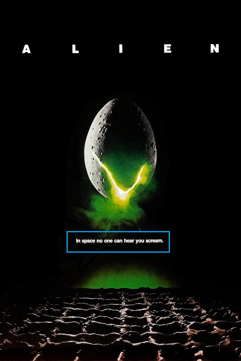 《异形》海报中的经典宣传语：“在太空，没有人能听见你的尖叫”。