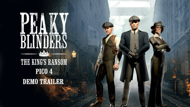 《浴血黑帮》电视剧改编vr游戏《peaky blinders: the kings ransom》