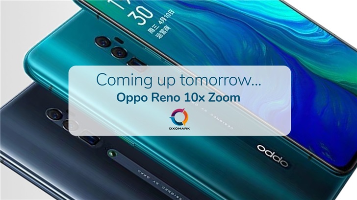 DxOMARK将公布OPPO Reno 10倍变焦版的得分 支持60倍数码变焦+4065mAh电池
