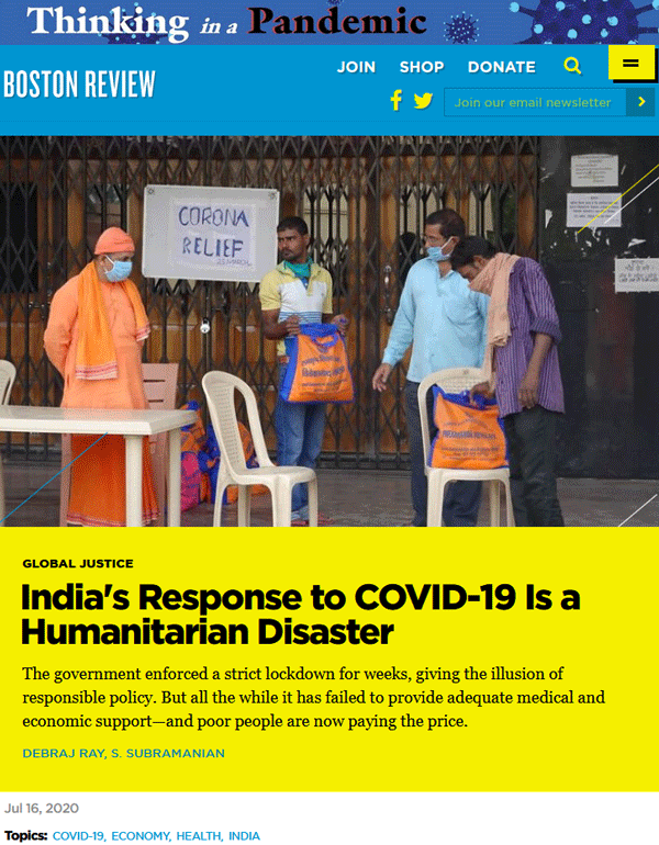 美国《波士顿评论》网站2020年7月16日刊发了美国纽约大学经济学教授德布拉吉·雷和印度金奈发展研究院教授S·苏布兰马尼安共同撰写的文章：《印度的新冠疫情应对措施是一场人道主义灾难》。译文共分为两部分，本文是第一部分。