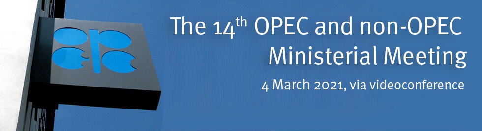 欧佩克与非欧佩克产油国第十四次部长级会议3月4日在线举行