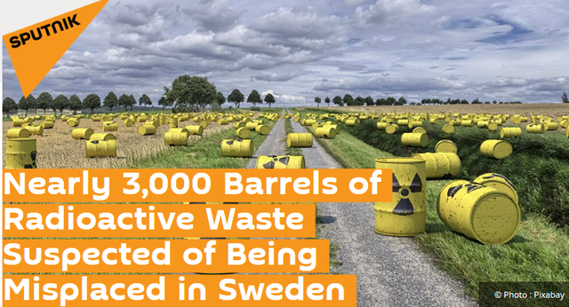 瑞典近3000桶放射性废料被错误存放 存在巨大安全隐患