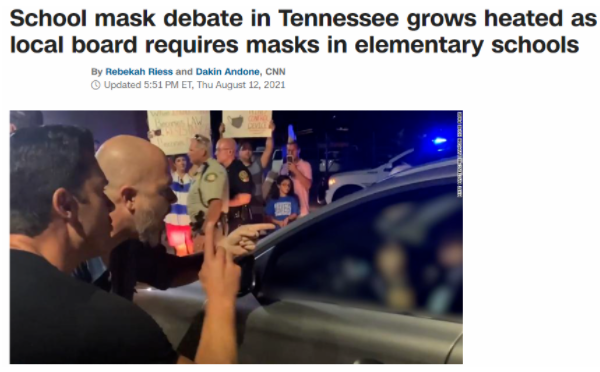 △美国有线电视新闻网（CNN）：在田纳西州，因为当地卫生部门要求小学内佩戴口罩，反口罩示威者威胁卫生专家：“我们知道你是谁，我们会找到你!”