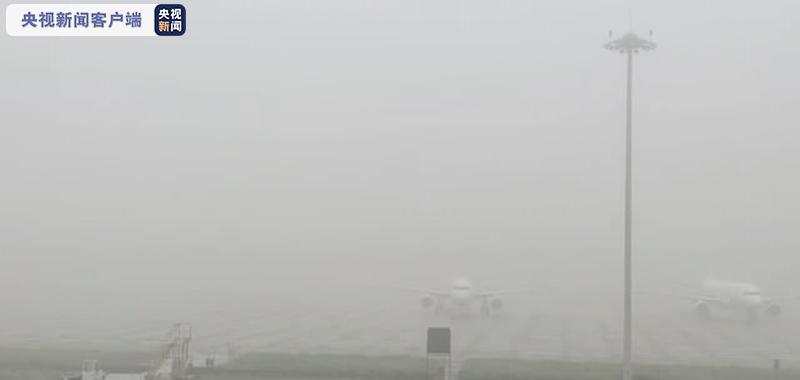 今晨大雾影响合肥新桥机场 部分进出港航班延误