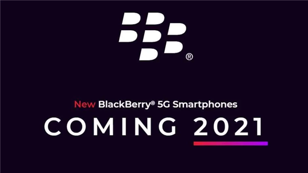 黑莓5G手机原计划于2021年上半年登场