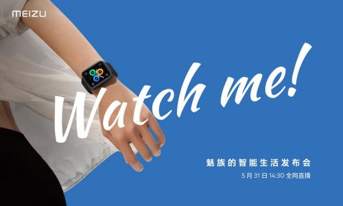 Watch Me！魅族将于5月31日发布全智能手表