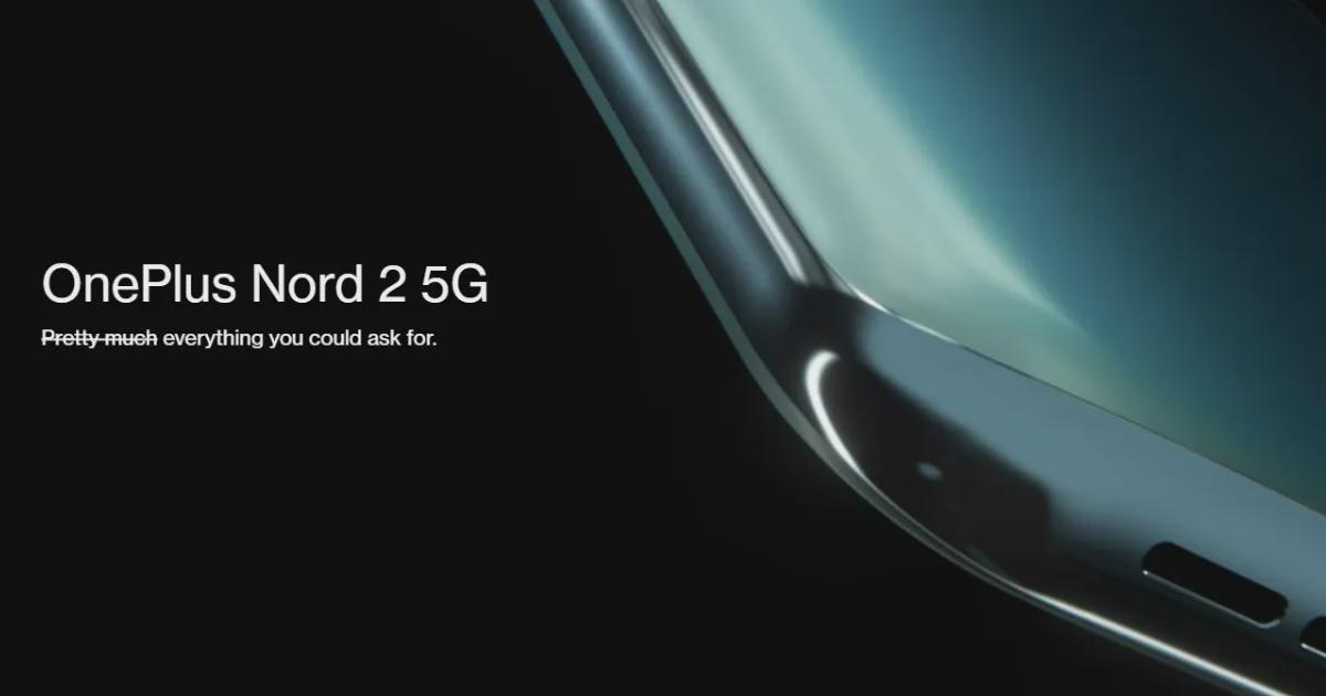 一加Nord 2 5G显示屏规格在7月22日发布前曝光