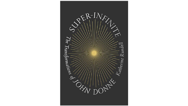 super infinite the transformations of john donne by katherine rundell super infinite the transformations of john donne by katherine rundell
