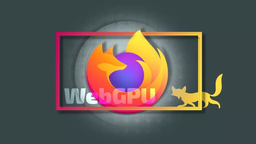 Win10 / Win11 版火狐 Firefox 141 浏览器将首推 WebGPU：网页游戏运行更流畅