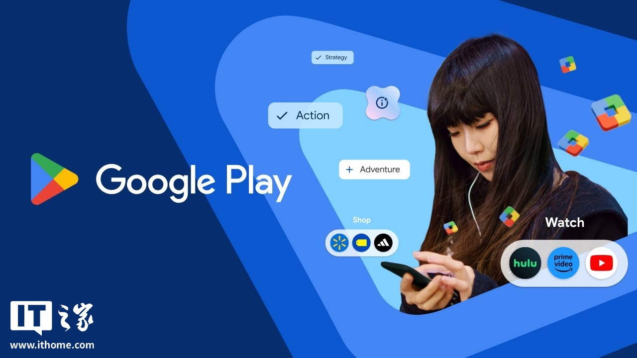 谷歌Play 商店引入AI 年龄验证系统，需使用身份证件、自拍等方式证明真实年龄