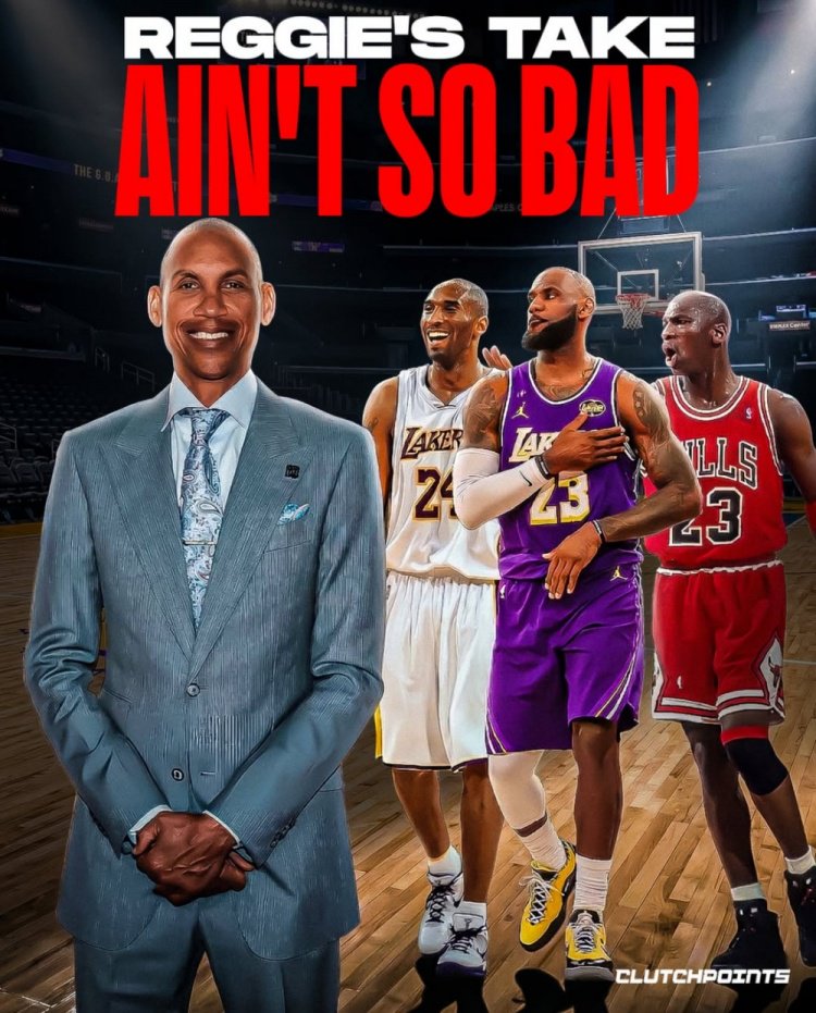 米勒：GOAT排名乔科詹 乔丹最佳&科比是强化版MJ 詹姆斯生涯最佳