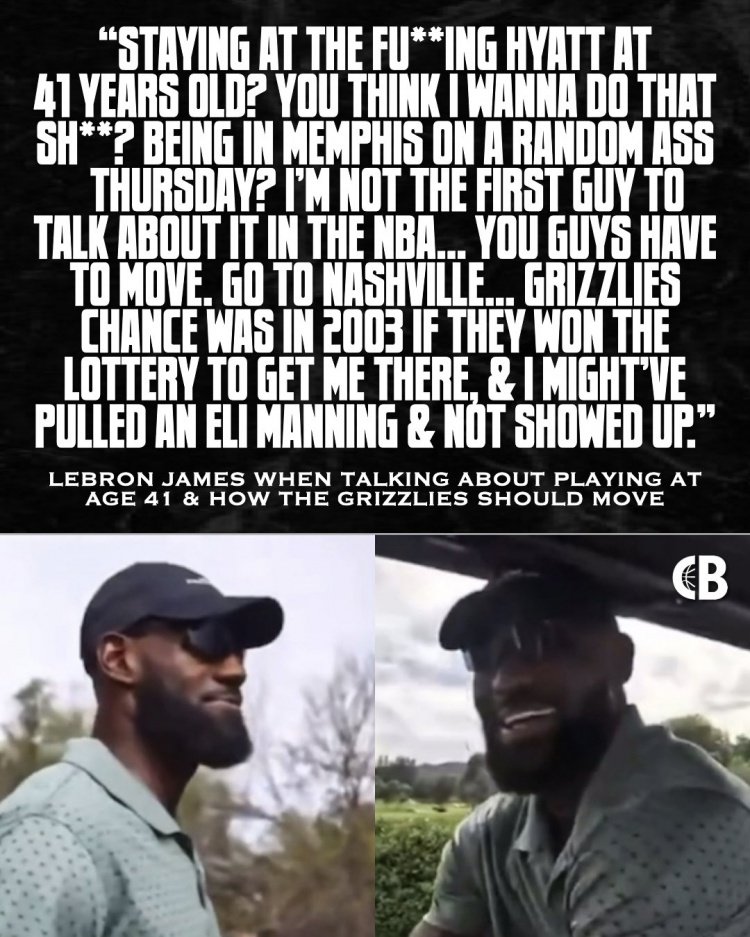 老詹：灰熊得搬去纳什维尔了 当年要是被他们选我可能不来孟菲斯