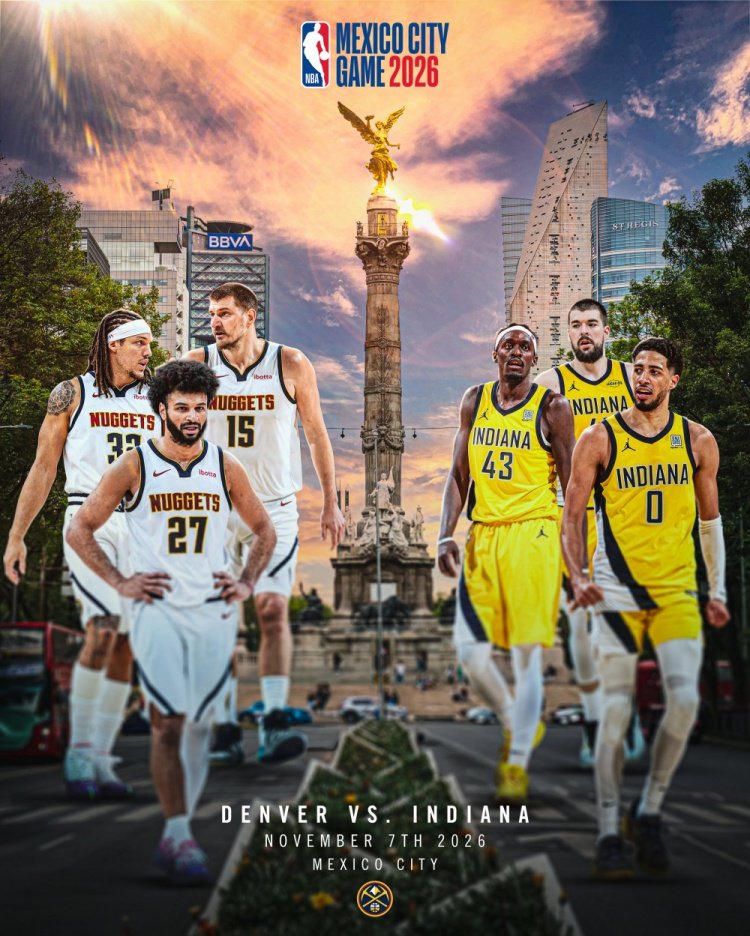 NBA官方公布2026年墨西哥赛：掘金对阵步行者 比赛时间11月份