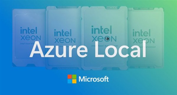不用GPU也能跑AI！英特尔至强6联手微软Azure Local：从几百台干到几千台|英特尔|AI|gpu_新浪科技_新浪网