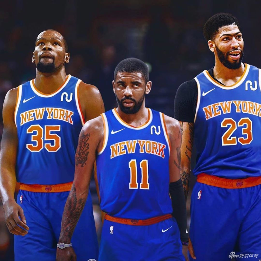 杜兰特欧文浓眉联手加盟尼克斯