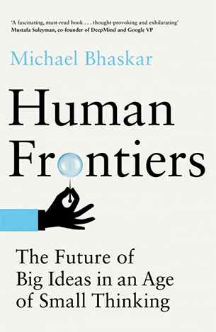 本文改编自迈克尔·巴斯卡尔的书《人类前沿：大思想在小思维时代的未来》