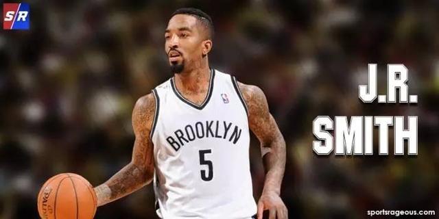 JR史密斯五大下家:高额年薪最重要 或联手林书