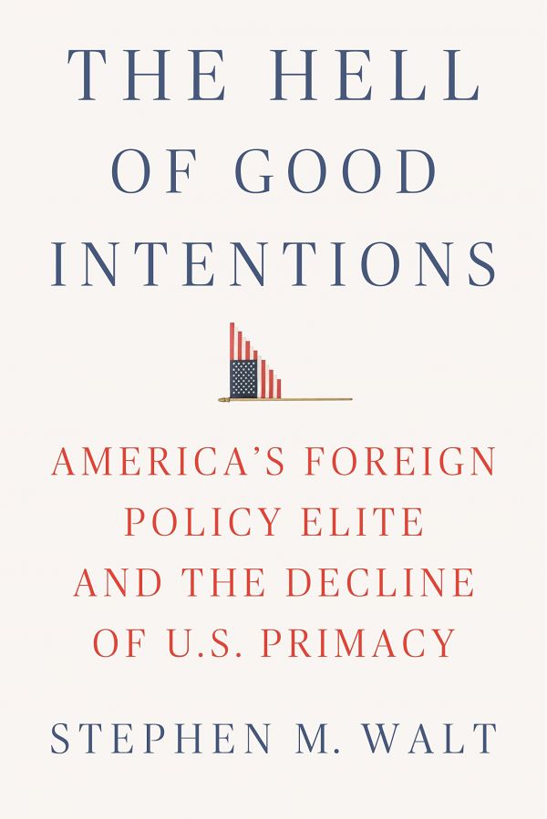 《好意的地狱：美国外交政策精英与美国霸主地位的衰落》一书封面